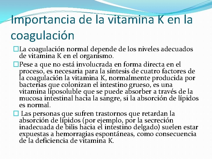 Importancia de la vitamina K en la coagulación �La coagulación normal depende de los