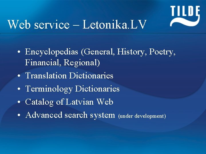 Web service – Letonika. LV • Encyclopedias (General, History, Poetry, Financial, Regional) • Translation