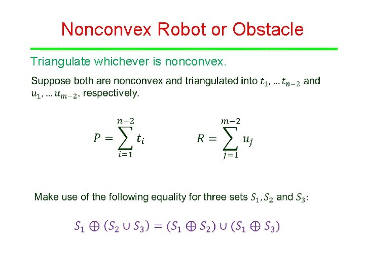 Nonconvex Robot or Obstacle Triangulate whichever is nonconvex. Nonconvex Robot or Obstacle Triangulate whichever is nonconvex.