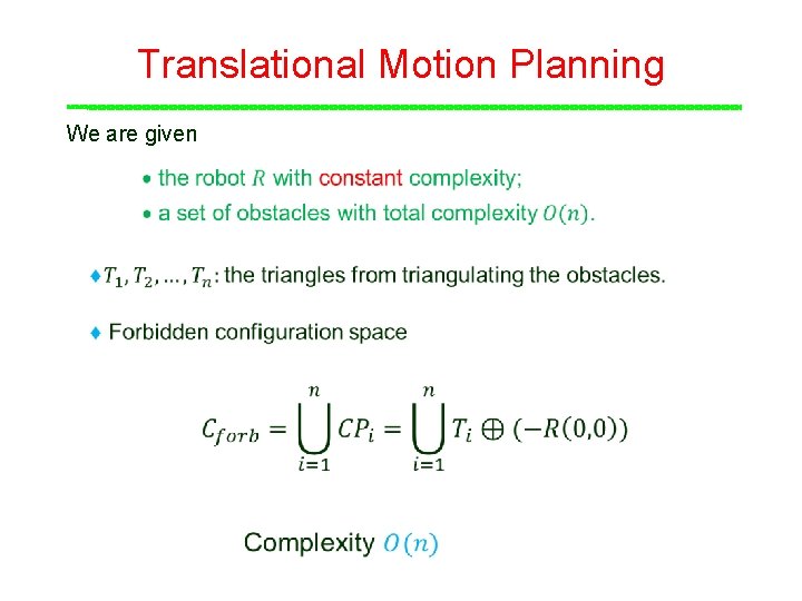 Translational Motion Planning We are given Translational Motion Planning We are given