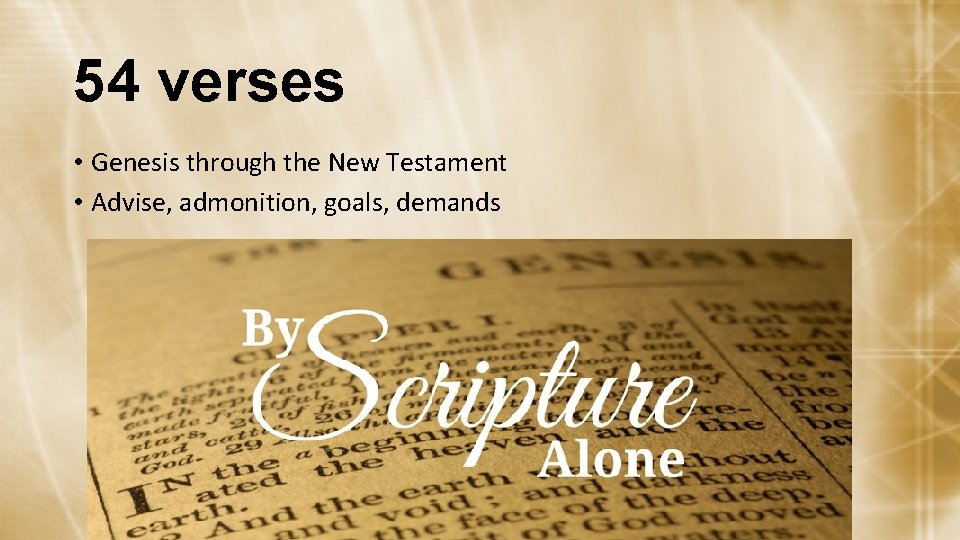 54 verses • Genesis through the New Testament • Advise, admonition, goals, demands 