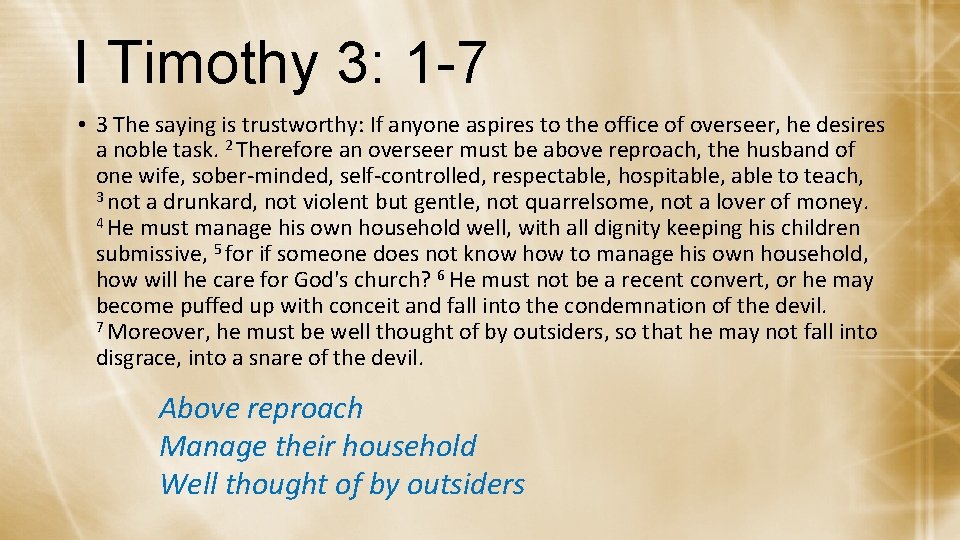 I Timothy 3: 1 -7 • 3 The saying is trustworthy: If anyone aspires