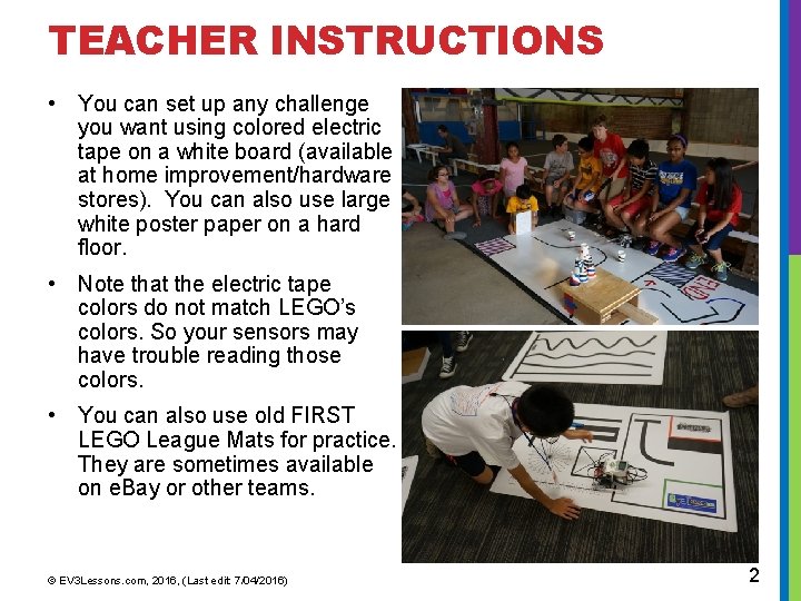 TEACHER INSTRUCTIONS • You can set up any challenge you want using colored electric