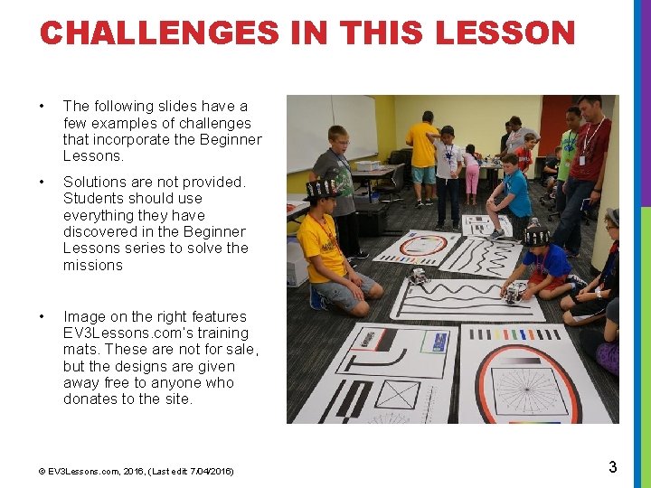 CHALLENGES IN THIS LESSON • The following slides have a few examples of challenges