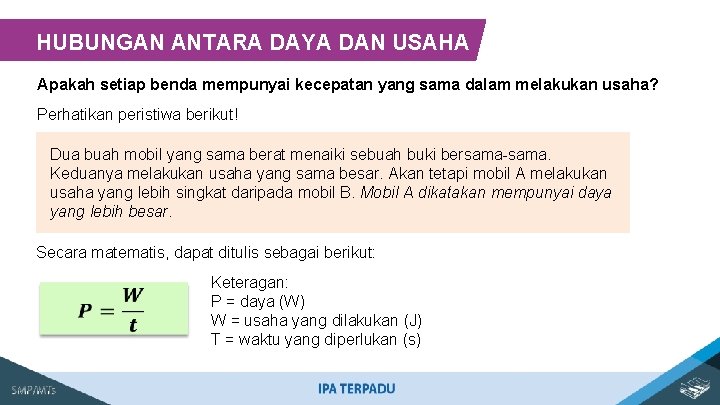 HUBUNGAN ANTARA DAYA DAN USAHA Apakah setiap benda mempunyai kecepatan yang sama dalam melakukan