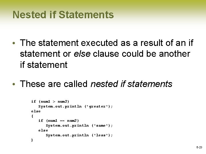 Nested if Statements • The statement executed as a result of an if statement