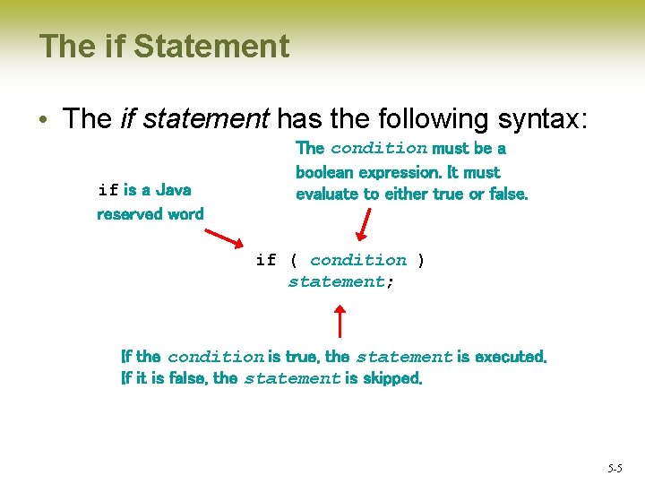 The if Statement • The if statement has the following syntax: if is a