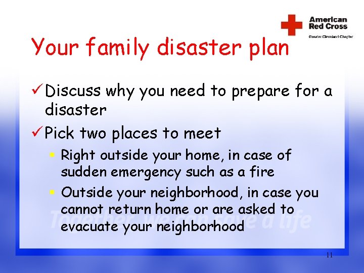Your family disaster plan ü Discuss why you need to prepare for a disaster