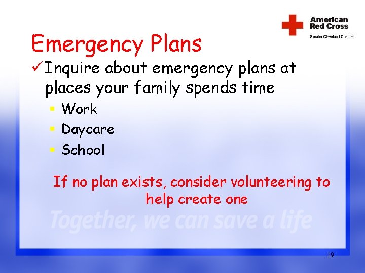 Emergency Plans ü Inquire about emergency plans at places your family spends time §
