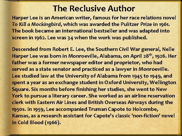 The Reclusive Author Harper Lee is an American writer, famous for her race relations