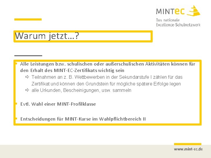 Warum jetzt…? Alle Leistungen bzw. schulischen oder außerschulischen Aktivitäten können für den Erhalt des