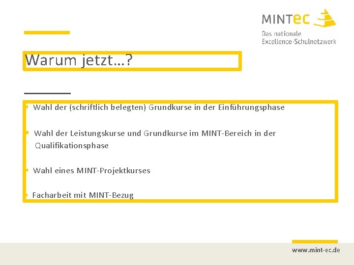 Warum jetzt…? Wahl der (schriftlich belegten) Grundkurse in der Einführungsphase Wahl der Leistungskurse und