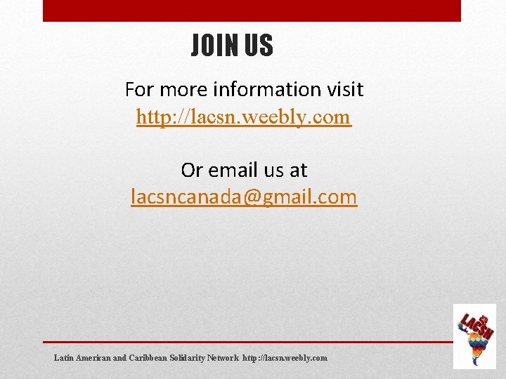 JOIN US For more information visit http: //lacsn. weebly. com Or email us at