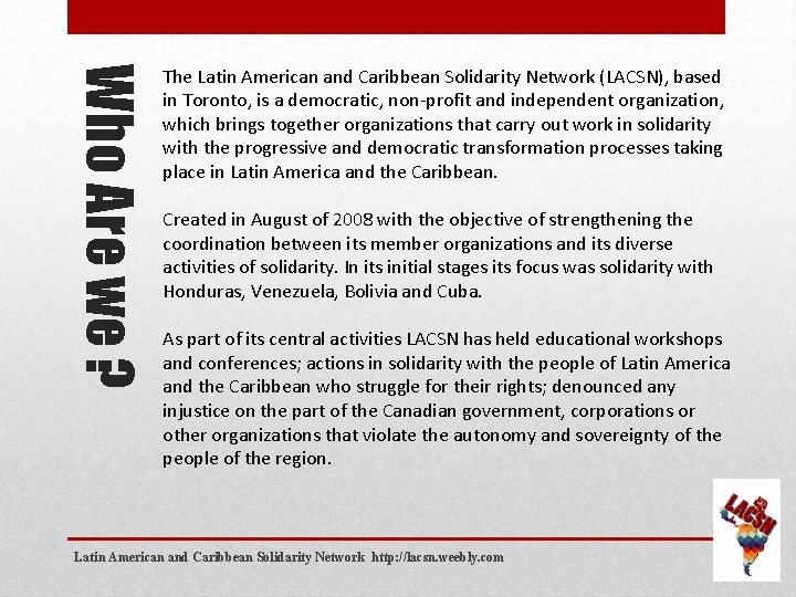 Who Are we ? The Latin American and Caribbean Solidarity Network (LACSN), based in