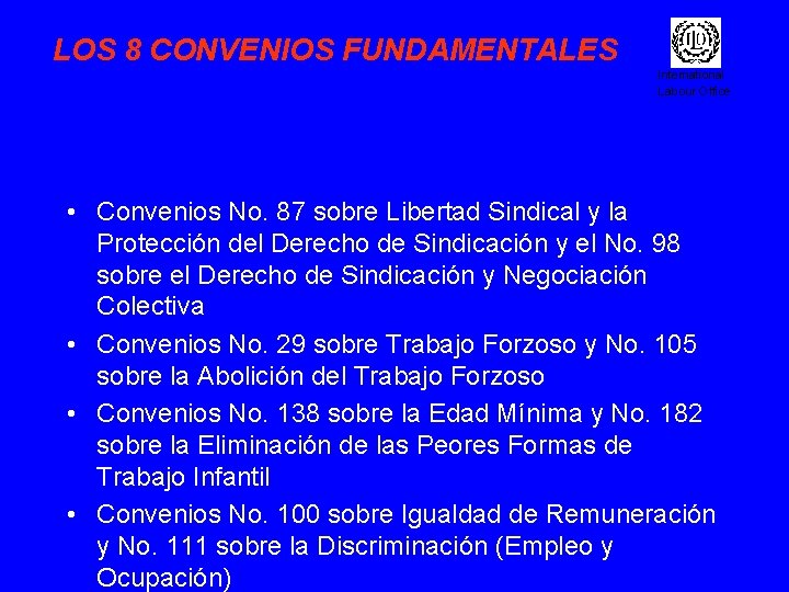 LOS 8 CONVENIOS FUNDAMENTALES International Labour Office • Convenios No. 87 sobre Libertad Sindical