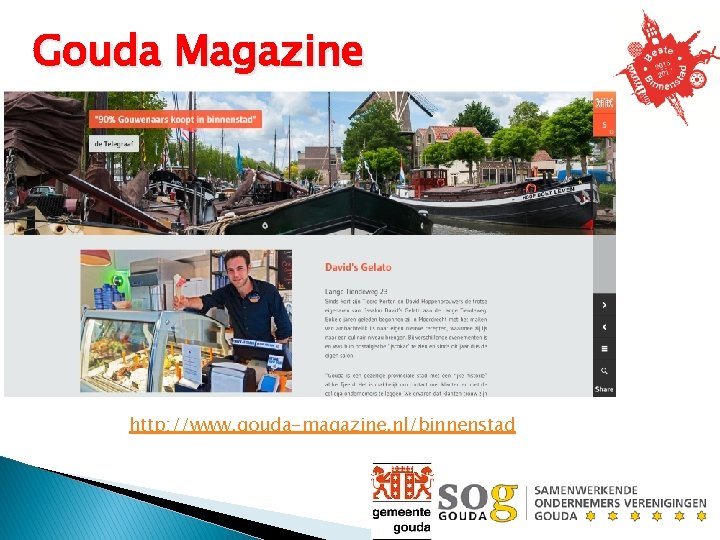Gouda Magazine http: //www. gouda-magazine. nl/binnenstad 