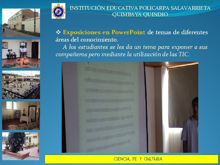 INSTITUCIÓN EDUCATIVA POLICARPA SALAVARRIETA QUIMBAYA QUINDIO v Exposiciones en Power. Point de temas de