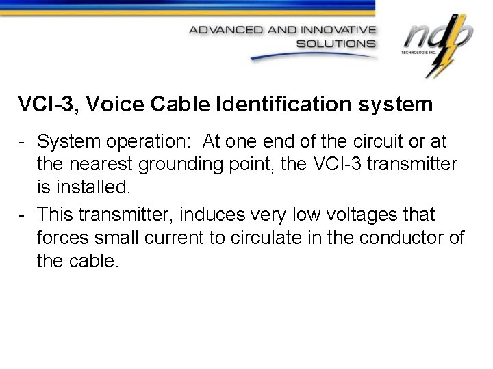 VCI-3, Voice Cable Identification system - System operation: At one end of the circuit