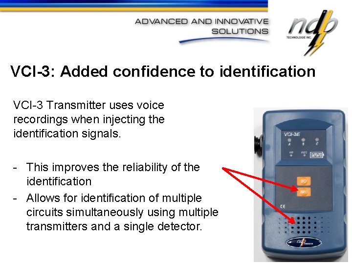 VCI-3: Added confidence to identification VCI-3 Transmitter uses voice recordings when injecting the identification