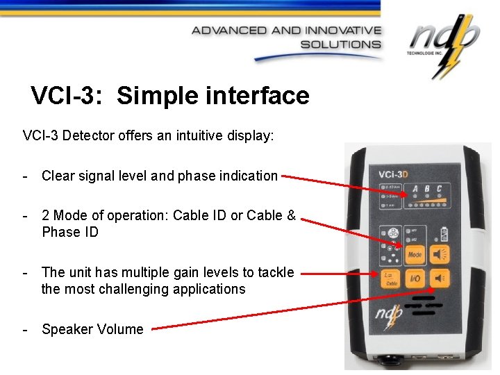 VCI-3: Simple interface VCI-3 Detector offers an intuitive display: - Clear signal level and