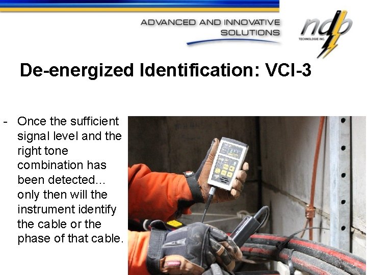 De-energized Identification: VCI-3 - Once the sufficient signal level and the right tone combination