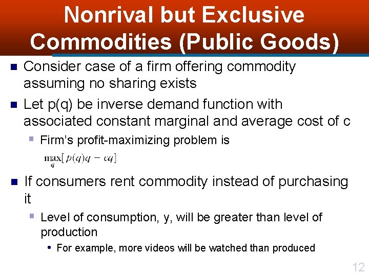 Nonrival but Exclusive Commodities (Public Goods) n n n Consider case of a firm