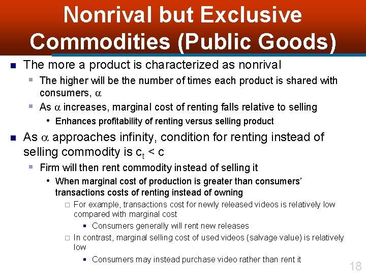 Nonrival but Exclusive Commodities (Public Goods) n The more a product is characterized as