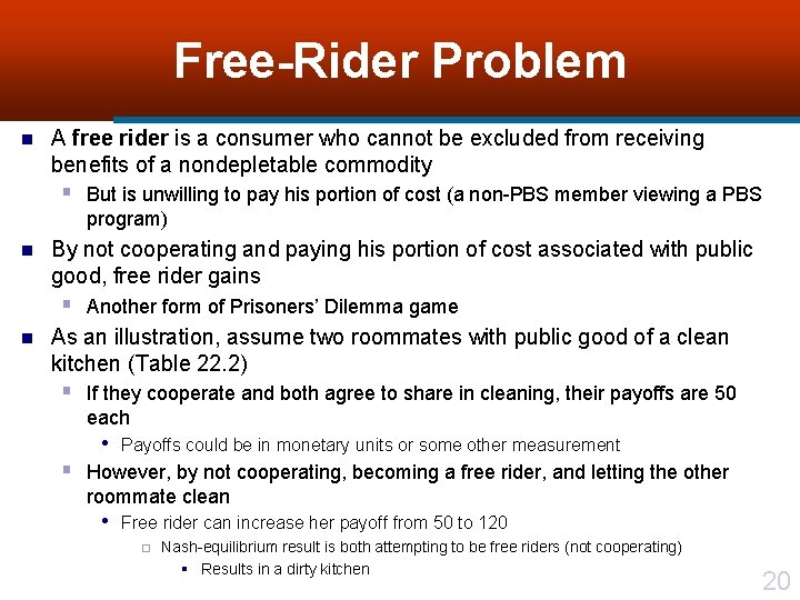 Free-Rider Problem n A free rider is a consumer who cannot be excluded from