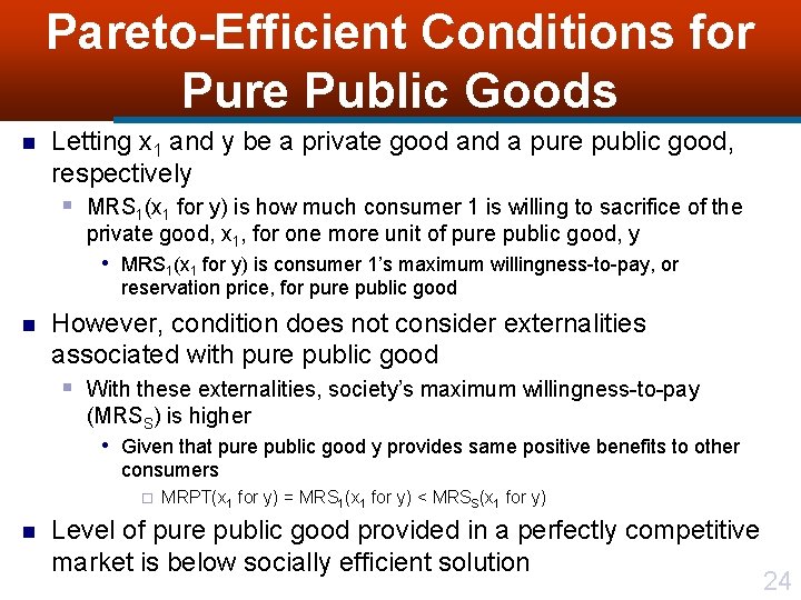 Pareto-Efficient Conditions for Pure Public Goods n Letting x 1 and y be a