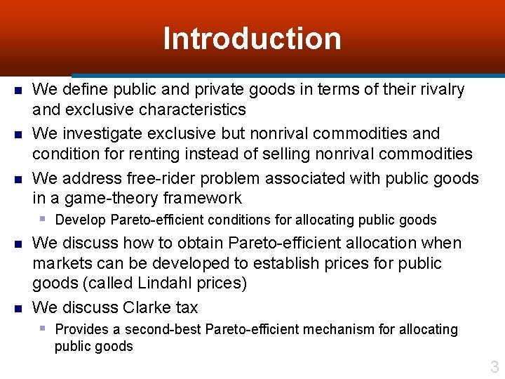 Introduction n n We define public and private goods in terms of their rivalry