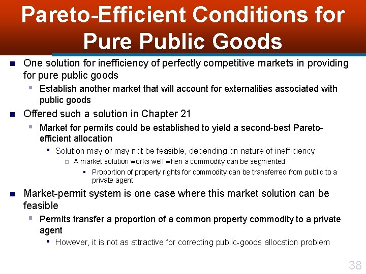 Pareto-Efficient Conditions for Pure Public Goods n One solution for inefficiency of perfectly competitive