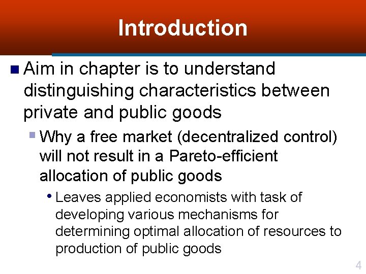 Introduction n Aim in chapter is to understand distinguishing characteristics between private and public