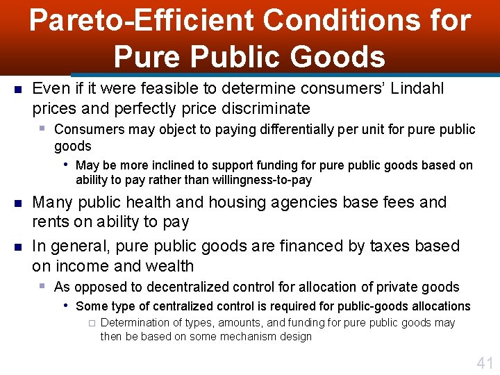 Pareto-Efficient Conditions for Pure Public Goods n Even if it were feasible to determine