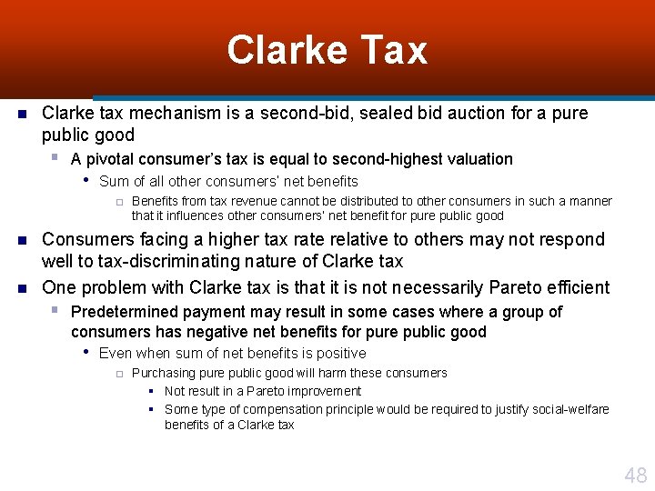 Clarke Tax n Clarke tax mechanism is a second-bid, sealed bid auction for a
