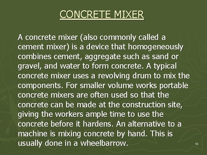 CONCRETE MIXER A concrete mixer (also commonly called a cement mixer) is a device CONCRETE MIXER A concrete mixer (also commonly called a cement mixer) is a device