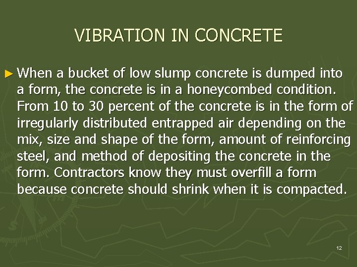 VIBRATION IN CONCRETE ► When a bucket of low slump concrete is dumped into VIBRATION IN CONCRETE ► When a bucket of low slump concrete is dumped into