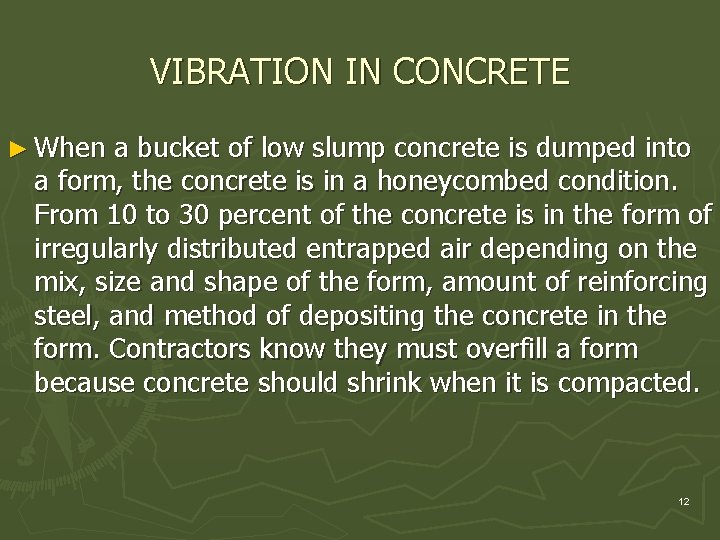 VIBRATION IN CONCRETE ► When a bucket of low slump concrete is dumped into