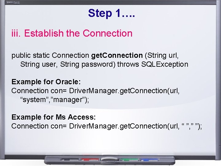 Step 1…. iii. Establish the Connection public static Connection get. Connection (String url, String Step 1…. iii. Establish the Connection public static Connection get. Connection (String url, String