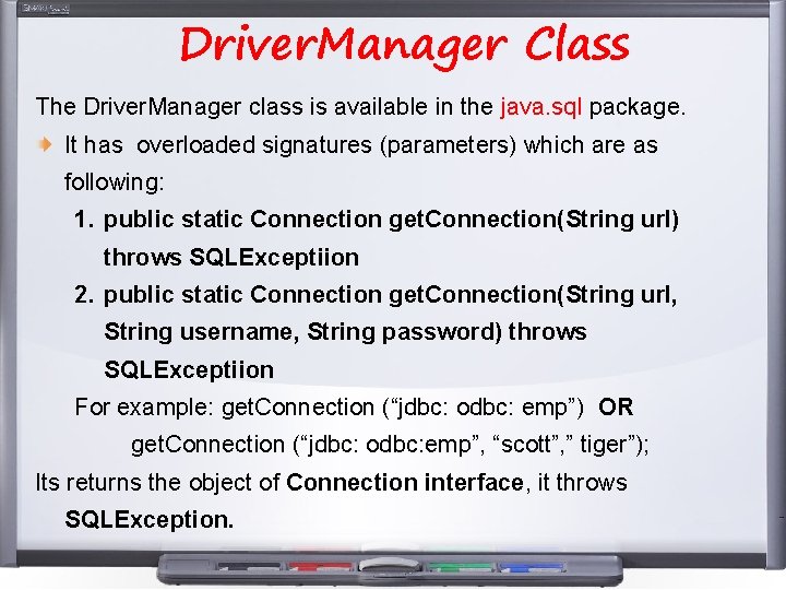 Driver. Manager Class The Driver. Manager class is available in the java. sql package. Driver. Manager Class The Driver. Manager class is available in the java. sql package.