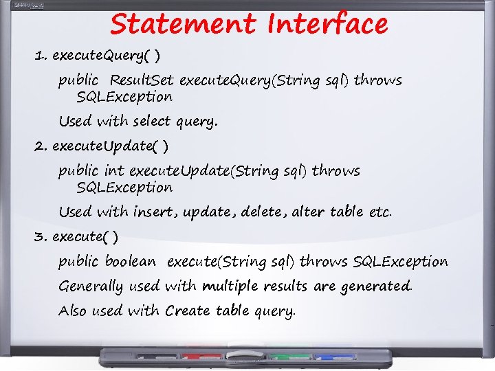 Statement Interface 1. execute. Query( ) public Result. Set execute. Query(String sql) throws SQLException Statement Interface 1. execute. Query( ) public Result. Set execute. Query(String sql) throws SQLException