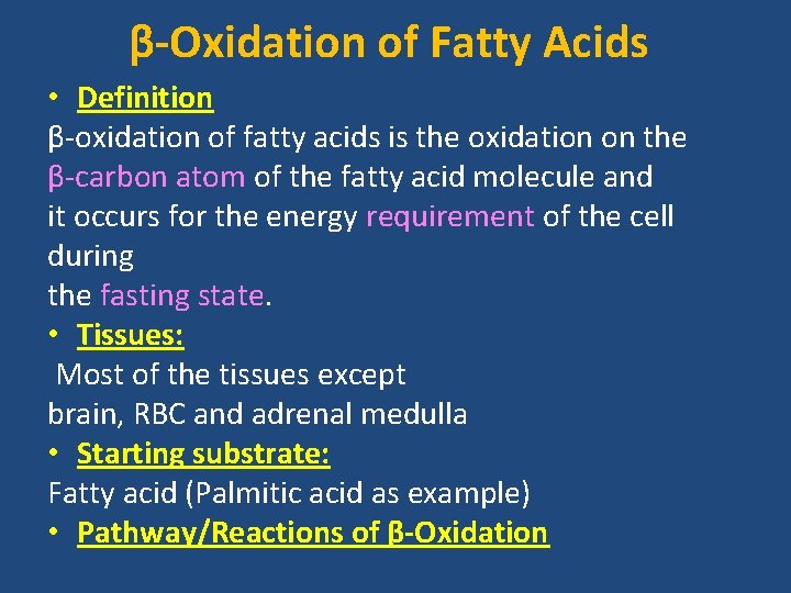 β-Oxidation of Fatty Acids • Definition β-oxidation of fatty acids is the oxidation on