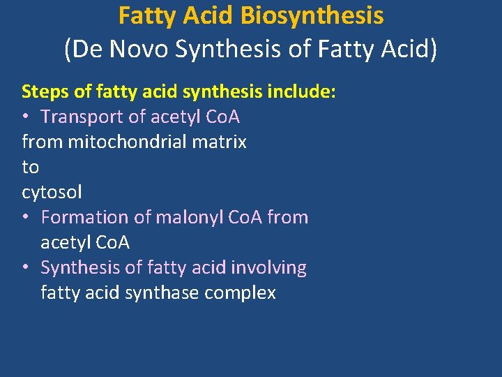 Fatty Acid Biosynthesis (De Novo Synthesis of Fatty Acid) Steps of fatty acid synthesis