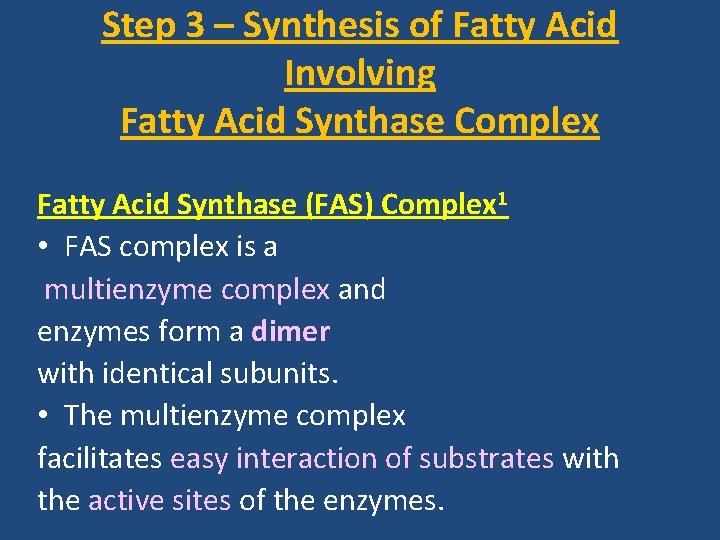 Step 3 – Synthesis of Fatty Acid Involving Fatty Acid Synthase Complex Fatty Acid