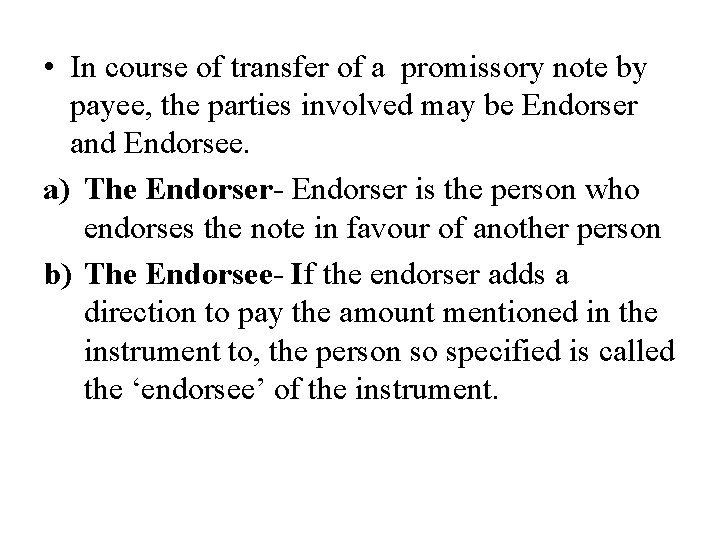  • In course of transfer of a promissory note by payee, the parties