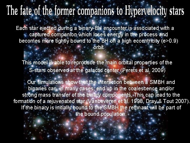 Each star ejected during a binary-BH encounter is associated with a captured companion which