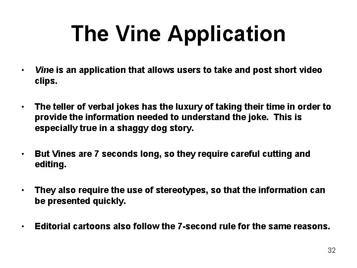 The Vine Application • Vine is an application that allows users to take and