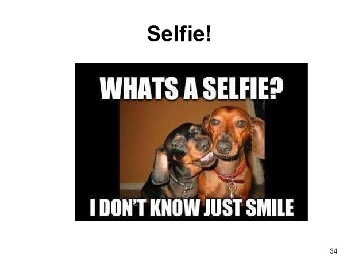 Selfie! 34 