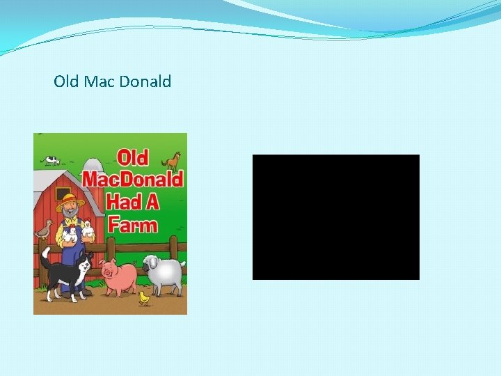 Old Mac Donald 