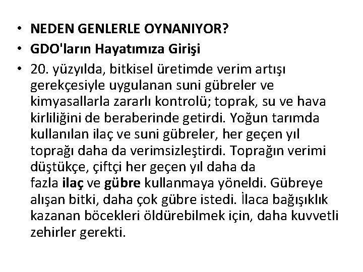  • NEDEN GENLERLE OYNANIYOR? • GDO'ların Hayatımıza Girişi • 20. yüzyılda, bitkisel üretimde