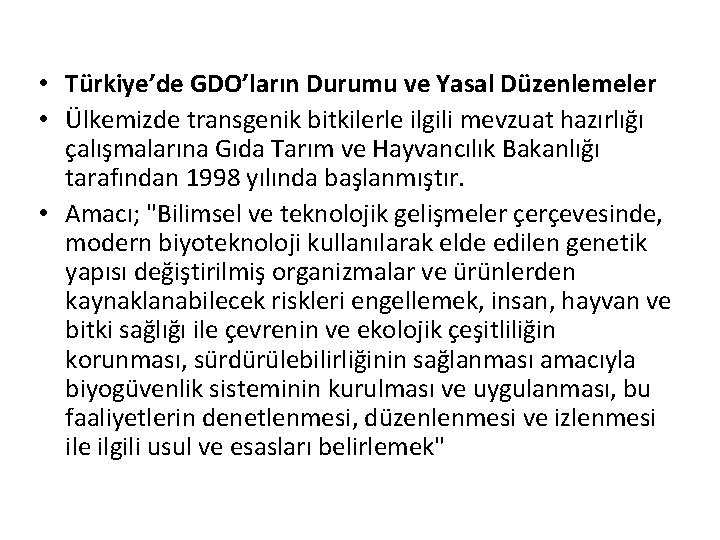  • Türkiye’de GDO’ların Durumu ve Yasal Düzenlemeler • Ülkemizde transgenik bitkilerle ilgili mevzuat